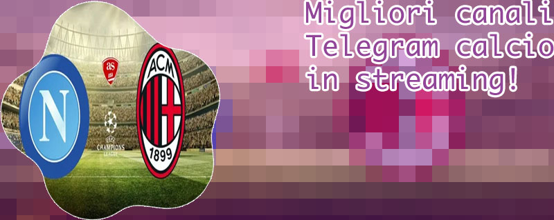 Calcio streaming gratis telegram