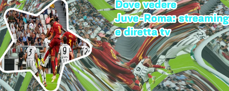 Juve roma live