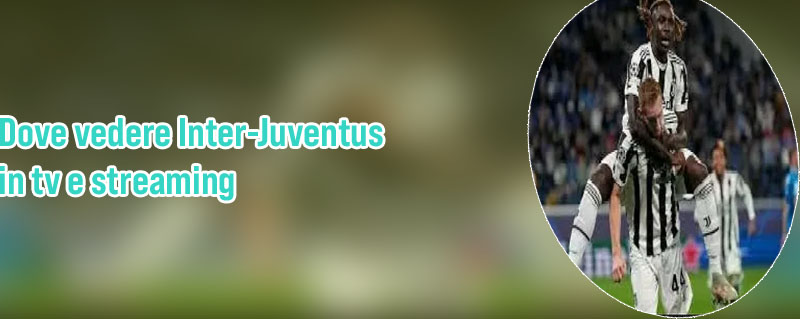 Juventus inter streaming free